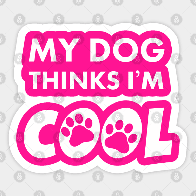 My dog thinks I’m cool Sticker by sj_arts